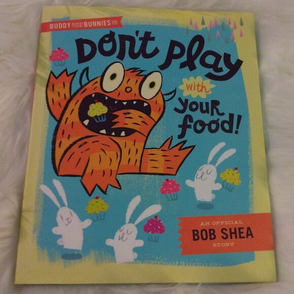 Buddy and the Bunnies IN Other - Don't Play with Your Food childrens book by Bob Shea Buddy and the Bunnies In